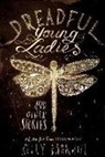Kelly Barnhill, Kelly Regan Barnhill - Dreadful Young Ladies and Other Stories