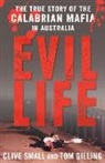 Tom Gilling, Clive Small - Evil Life: The True Story of the Calabrian Mafia in Australia