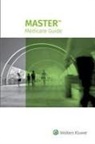 Wolters Kluwer Staff - Master Medicare Guide, 2018 Edition: 2018 Edition