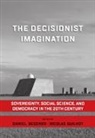 Nicolas Bessner Guilhot, Daniel Bessner, Nicolas Guilhot, Guilhot Nicolas - Decisionist Imagination