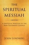 John Lundberg - The Spiritual Messiah
