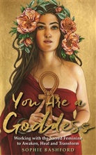Sophie Bashford - You Are a Goddess; .