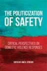 Jane K. Stoever, Jane K Stoever, Jane K. Stoever - The Politicization of Safety