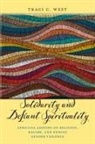 Traci C West, Traci C. West - Solidarity and Defiant Spirituality