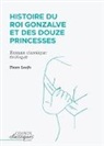 Pierre Louÿs - Histoire du roi Gonzalve et des douze princesses