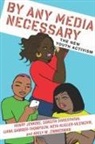 Liana Gamber-Thompson, Henry Jenkins, Henry/ Shresthova Jenkins, Neta Kligler-Vilenchik, Sangita Shresthova, Arely Zimmerman - By Any Media Necessary