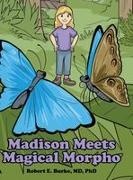 Burke, MD Phd Burke, MD PhD Robert E. Burke, MD Robert E. Burke - Madison Meets Magical Morpho