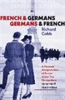 Richard Cobb - French and Germans, Germans and French A Personal Interpretation of