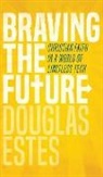 Douglas Estes - Braving the Future