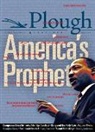 Philip Britts, Edwidge Danticat, Gary Dorrien, Chris Gibson, Oddny Gumaer, Susannah Heschel... - Plough Quarterly No. 16 - America’s Prophet