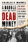 Charles Morris, Charles R Morris, Charles R. Morris - A Rabble of Dead Money