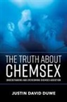 Justin David Duwe - The Truth about Chemsex