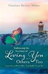 Charlotte Satcher-Walker - Embracing the Intimacy of Loving You, and Others Too: Accept You for Who You Are Volume 1