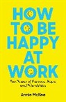 Annie McKee, McKee Annie - How to Be Happy at Work
