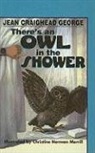 Jean Craighead George, Christine Herman Merrill - There's an Owl in the Shower
