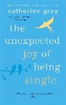 Catherine Gray, Gray Catherine - The Unexpected Joy of Being Single