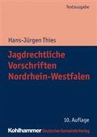 Hans-Jürgen Thies, Stephan Articus, Bernd Jürgen Schneider - Jagdrechtliche Vorschriften Nordrhein-Westfalen