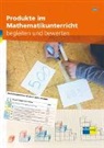 Beat Wälti - Produkte im Mathematikunterricht begleiten und bewerten 2. Zyklus