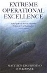 Matt Digeronimo, Bob Koonce - Extreme Operational Excellence