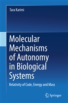 Tara Karimi - Molecular Mechanisms of Autonomy in Biological Systems
