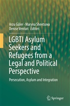 Arzu Güler, Maryn Shevtsova, Maryna Shevtsova, Denise Venturi - LGBTI Asylum Seekers and Refugees from a Legal and Political Perspective