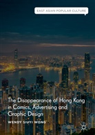 Wendy Siuyi Wong - The Disappearance of Hong Kong in Comics, Advertising and Graphic Design
