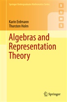 Kari Erdmann, Karin Erdmann, Thorsten Holm - Algebras and Representation Theory