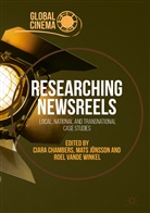 Ciara Chambers, Mat Jönsson, Mats Jönsson, Roel Vande Winkel - Researching Newsreels