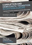 Marija Zurni¿, Marija Zurnic, Marija Zurnić - Corruption and Democratic Transition in Eastern Europe