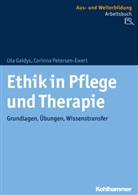 Ut Gaidys, Uta Gaidys, Corinna Petersen-Ewert, Ut Gaidys, Uta Gaidys, Petersen-Ewert... - Ethik in Pflege und Therapie