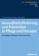 Uta Gaidys, Corinn Petersen-Ewert, Corinna Petersen-Ewert - Gesundheitsförderung und Prävention in Pflege und Therapie