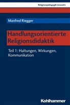 Manfred Riegger, Rita Burrichter, Bernhar Grümme, Bernhard Grümme, Hans Mendl, Hans Mendl u a... - Handlungsorientierte Religionsdidaktik. Tl.1