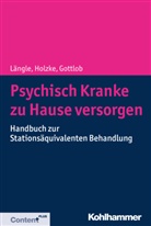 Melanie Gottlob, Marti Holzke, Martin Holzke, Gerhar Längle, Gerhard Längle - Psychisch Kranke zu Hause versorgen