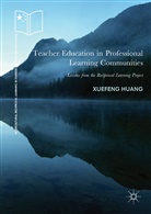 Xuefeng Huang - Teacher Education in Professional Learning Communities