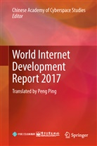 Chinese Academy of Cyberspace Studies, Chinese Academy of Cyberspace Studies, Chines Academy of Cyberspace Studies, Chinese Academy of Cyberspace Studies, Chinese Academy of Cyberspace Studies, Chinese Academy of Cyberspace Studies - World Internet Development Report 2017