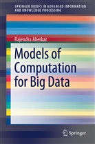 Rajendra Akerkar - Models of Computation for Big Data