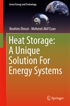 Ibrahi Dincer, Ibrahim Dincer, Mehmet Akif Ezan - Heat Storage: A Unique Solution For Energy Systems
