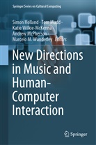 Simon Holland, Andrew McPherson, To Mudd, Tom Mudd, Marcelo Wanderley, Marcelo M. Wanderley... - New Directions in Music and Human-Computer Interaction