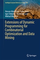 Hassa AbouEisha, Hassan AbouEisha, Talh Amin, Talha Amin, Igor Chikalov, Igor et al Chikalov... - Extensions of Dynamic Programming for Combinatorial Optimization and Data Mining