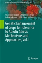 Avinash Kumar, Avinash Kumar et al, S. N. Raina, S.N. Raina, Vijay Rani Rajpal, Deepmal Sehgal... - Genetic Enhancement of Crops for Tolerance to Abiotic Stress: Mechanisms and Approaches, Vol. I