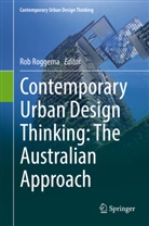 Rob Roggema, Ro Roggema, Rob Roggema - Contemporary Urban Design Thinking