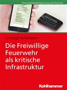 Christoph Schöneborn - Die Freiwillige Feuerwehr als kritische Infrastruktur