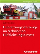 Björ Liedtke, Björn Liedtke, Robert Zindler - Hubrettungsfahrzeuge im technischen Hilfeleistungseinsatz
