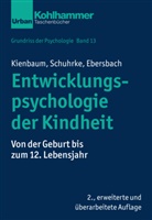 Mirja Ebersbach, Mirjam Ebersbach, Jutt Kienbaum, Jutta Kienbaum, Bettin Schuhrke, Bettina Schuhrke... - Entwicklungspsychologie der Kindheit