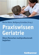 Mario Rehm, Marion Rehm, Schwibbe, Schwibbe, Wolfgang Schwibbe - Praxiswissen Geriatrie
