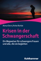 Almu Dorn, Almut Dorn, Anke Rohde - Krisen in der Schwangerschaft