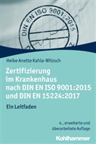 Heike Anette Kahla-Witzsch, Heike-Anette Kahla-Witzsch - Zertifizierung im Krankenhaus nach DIN EN ISO 9001:2015 und DIN EN 15224:2017