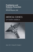 Michael I Bergman, Michael I. Bergman - Prediabetes and Diabetes Prevention, An Issue of Medical Clinics of North America