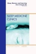 Robert Stickgold, Stickgold Robert - Sleep, Memory and Learning, An Issue of Sleep Medicine Clinics: Volume 6-1