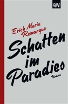 E M Remarque, E. M. Remarque, E.M. Remarque, Erich M. Remarque, Erich Maria Remarque, Thoma F Schneider... - Schatten im Paradies